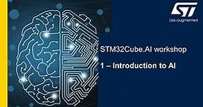 STM32Cube.AI workshop - 1 Introduction to Artificial Intelligence (AI)
