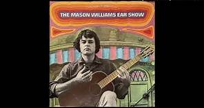 Mason Williams - The Mason Williams Ear Show (Full Album)