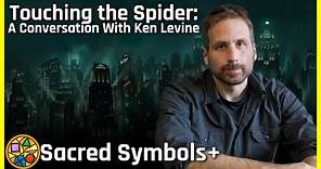 Touching the Spider: A Conversation With Ken Levine | Sacred Symbols+, Episode 295