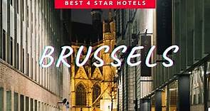Best Brussels hotels *4 star*: Top 10 hotels in Brussels, Belgium