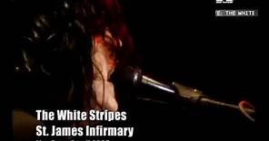 The White Stripes - St. James Infirmary Blues Live