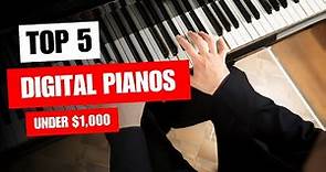 5 Best Digital Pianos Under $1000/£1000 in 2023