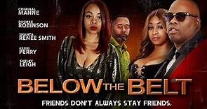 Below the Belt | Friends Don't Always Stay Friends | Official Trailer | Streaming Now [4K]