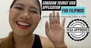 CANADIAN TOURIST VISA APPLICATION FOR FILIPINOS | Requirements, Process, Fees, Timeline and Tips 🇨🇦