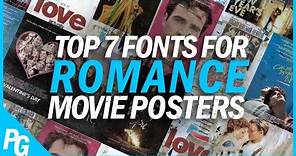 Top 7 Fonts Used in Romance Movie Posters