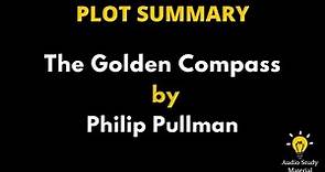 Summary Of The Golden Compass By Philip Pullman. - The Golden Compass | Summary In English