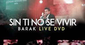 Barak - Sin Ti No Se Vivir (DVD Live Generación Sedienta)