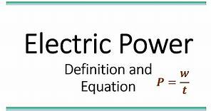 What is Electric Power and how to derive equation and unit for electric power physics.