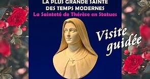 La sainteté de Thérèse de Lisieux en statues - Visite guidée