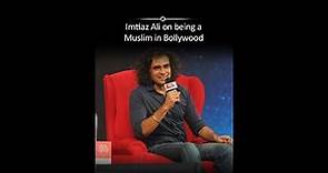 Imtiaz Ali Gets Candid, Says It's Not Difficult Being A 'Muslim'