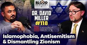 Dr David Miller | Israel, Zionism & the Weaponisation of Antisemitism | BB #118