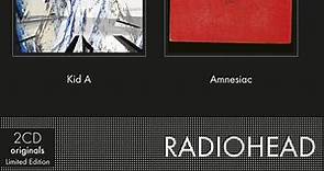 Radiohead - Kid A / Amnesiac
