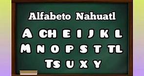 El alfabeto Nahuatl.
