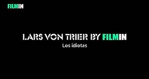 Lars von Trier by Filmin: Los idiotas | Filmin