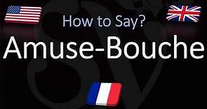 How to Pronounce Amuse Bouche? (CORRECTLY)