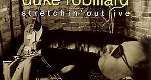 Duke Robillard - Stretchin' Out Live