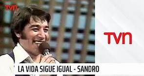 Vamos a ver - Sandro - La vida sigue igual | TVN Chile