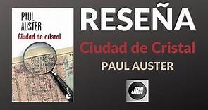 "Ciudad de Cristal" ("La Trilogía de Nueva York 1" - Paul Auster - 1987) | Reseña | JRA