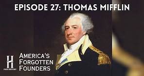 Thomas Mifflin: An Unsung Hero of the American Revolution