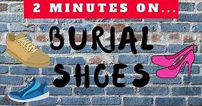 What Are Burial Shoes For the Deceased?- Just Give Me 2 Minutes