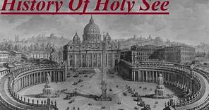History Of Holy See