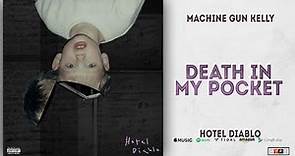 Machine Gun Kelly - Death In My Pocket (Hotel Diablo)