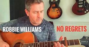 Robbie Williams - No Regrets - Acoustic Guitar Lesson (Chord Song Sheet)