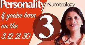 Numerology : the number 3 personality (if you're born on the 3, 12, 21, or 30)