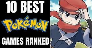 The 10 Best Pokemon Games Ranked