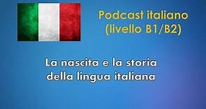 La nascita e la storia della lingua italiana (Podcast italiano - Livello B1/B2)