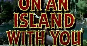 On An Island With You (1948) ~ Trailer