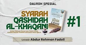 [LIVE DAUROH] Syarah Qashidah Al Khaqani #1 (Sesi 1) | Ustadz Abdur Rahman Fadholi