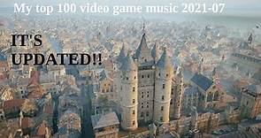 My top 100 video game music (updated) (reuploaded)