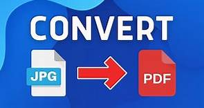 How to Convert JPG to PDF - Full Guide