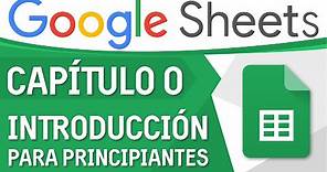 Curso Excel de Google (Sheets) - Capitulo 0, Introducción para principiantes