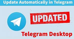How to update automatically in telegram desktop