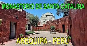 Recorrido por el Monasterio de Santa Catalina de Siena en Arequipa