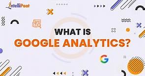 What is Google Analytics | Google Analytics 4 Explained | Intellipaat
