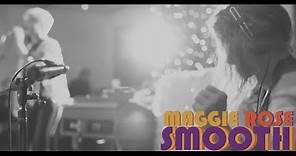 Maggie Rose - "Smooth" (Official Video)