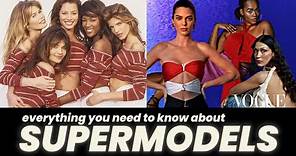 Everything You Need to Know About Supermodels | Vogue