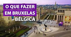 O QUE FAZER EM BRUXELAS - BÉLGICA