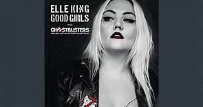 Good Girls (from the "Ghostbusters" Original Motion Picture Soundtrack)
