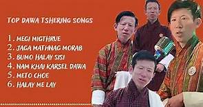 DAWA TSHERING || TOP SONG || BHUTANESE NEW SONG ||