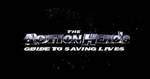The Action Hero's Guide To Saving Lives-CLIP