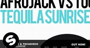 Afrojack & Tocadisco - Tequila Sunrise (Original Mix)