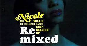Nicole Willis And The Soul Investigators - Keep Reachin' Up Remixed
