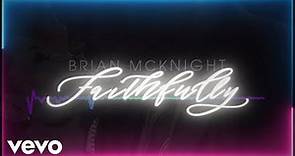 Brian McKnight - Faithfully [Visualizer]