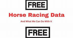 Free Horse Racing Data And What You Can Do With It.