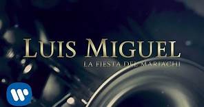 Luis Miguel - La Fiesta Del Mariachi (Lyric Video)