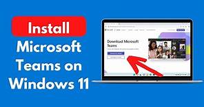 How to Download and Install Microsoft Teams on Windows 11 (New)